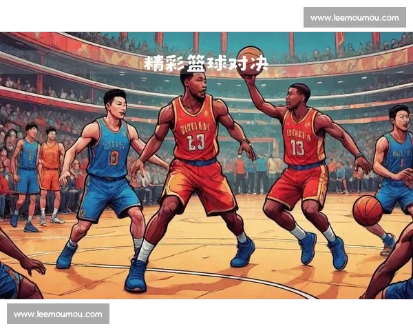 高清篮球直播全程无延迟精彩呈现尽享每一场激烈对决 - 副本 (36) - 副本 - 副本 - 副本 - 副本